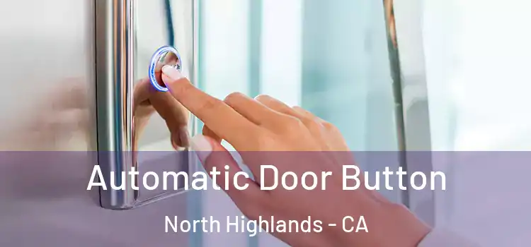 Automatic Door Button North Highlands - CA