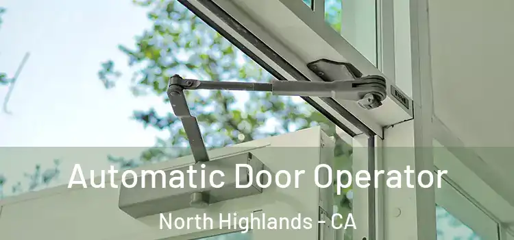  Automatic Door Operator North Highlands - CA
