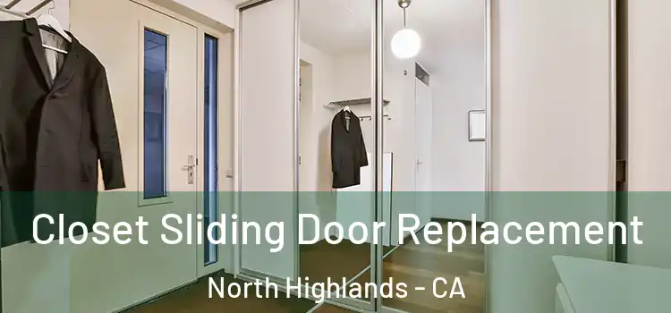 Closet Sliding Door Replacement North Highlands - CA