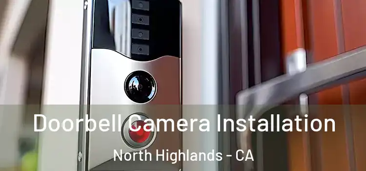  Doorbell Camera Installation North Highlands - CA
