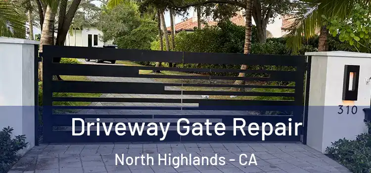Driveway Gate Repair North Highlands - CA
