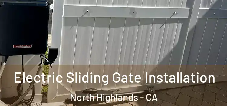  Electric Sliding Gate Installation North Highlands - CA