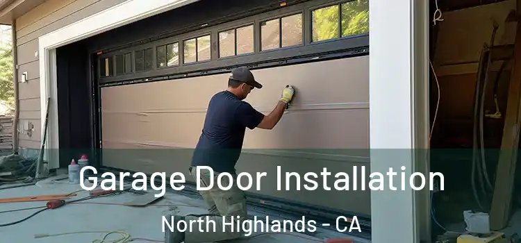  Garage Door Installation North Highlands - CA