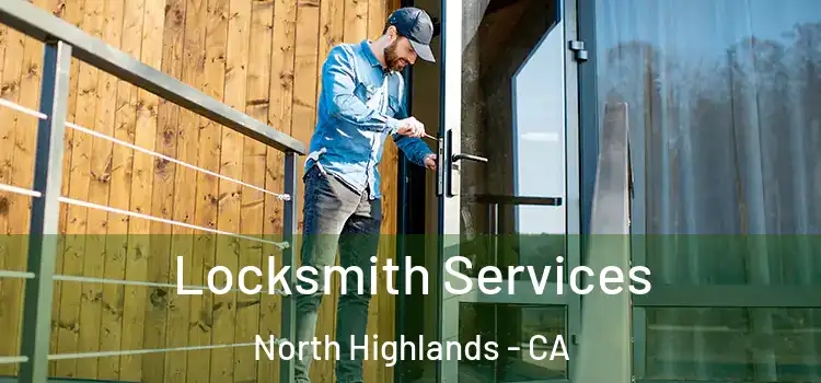  Locksmith Services North Highlands - CA