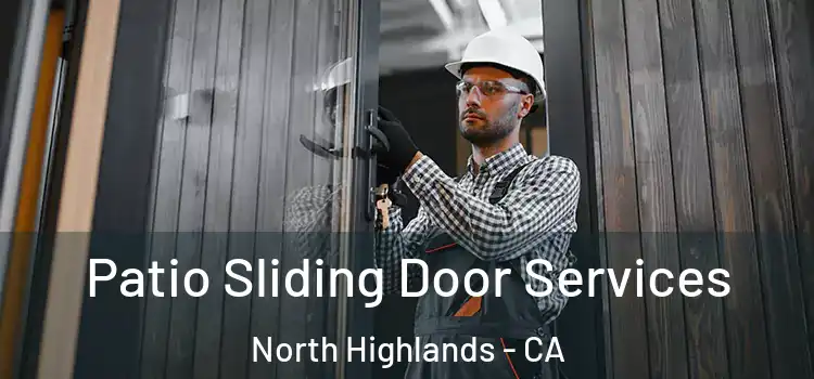 Patio Sliding Door Services North Highlands - CA