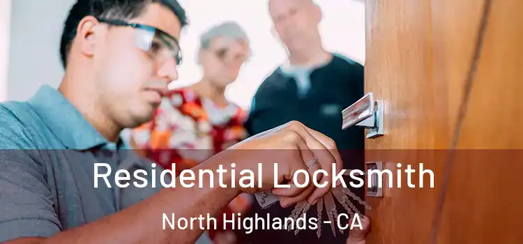  Residential Locksmith North Highlands - CA