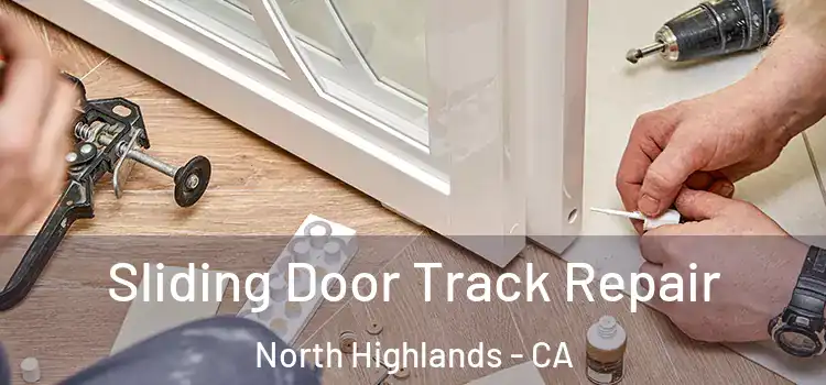 Sliding Door Track Repair North Highlands - CA