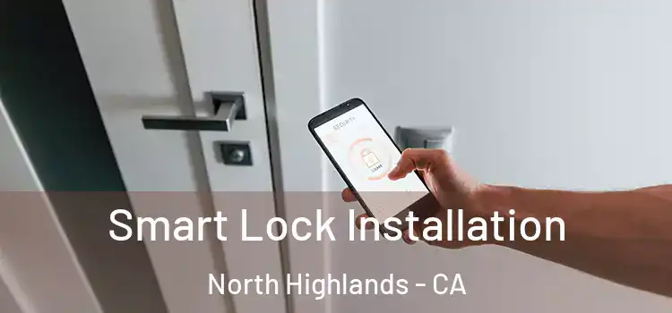  Smart Lock Installation North Highlands - CA