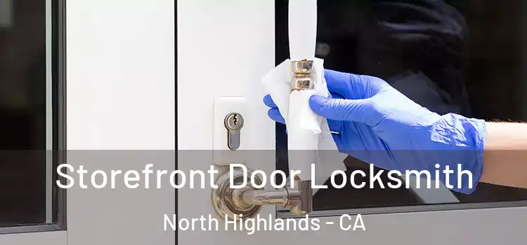 Storefront Door Locksmith North Highlands - CA